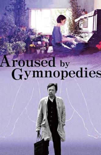 Aroused by Gymnopedies (2016)