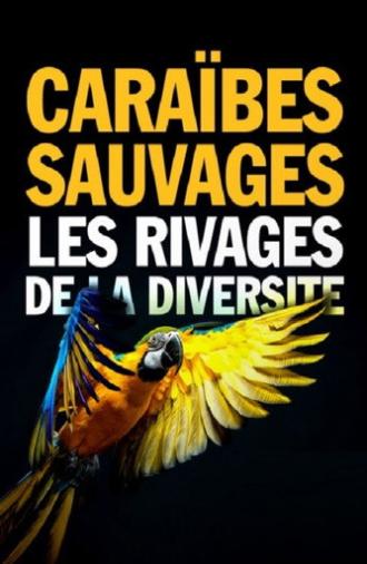 Caraïbes sauvages, les rivages de la diversité (2018)