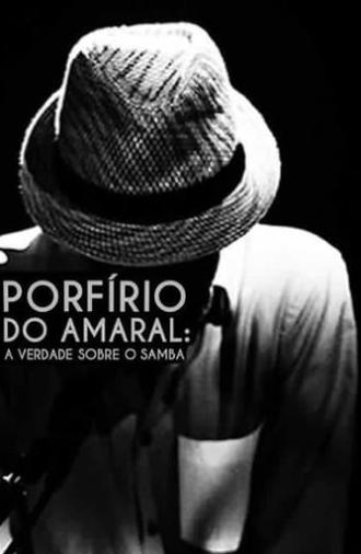 Porfírio do Amaral: A Verdade Sobre o Samba (2020)