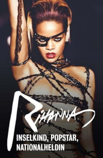 Rihanna - Inselkind, Popstar, Nationalheldin (2024)