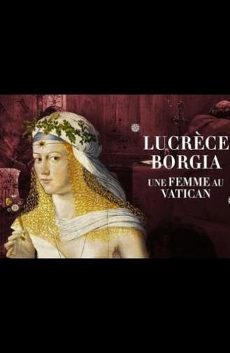 Lucrèce Borgia, une femme au Vatican (2018)