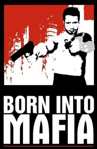 Born Into Mafia (2007)