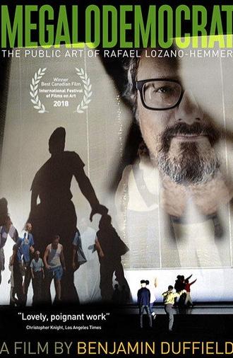 Megalodemocrat: The Public Art of Rafael Lozano-Hemmer (2019)