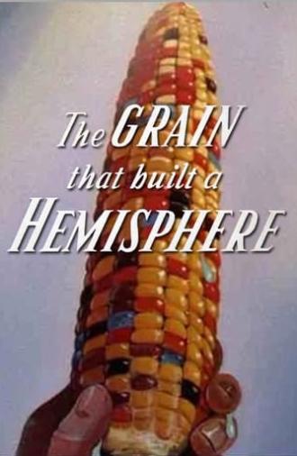 The Grain That Built a Hemisphere (1943)