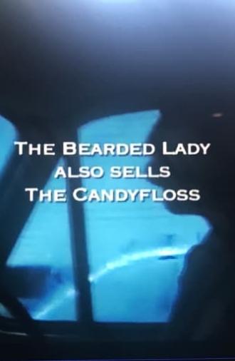 The Bearded Lady Also Sells The Candy Floss (2006)