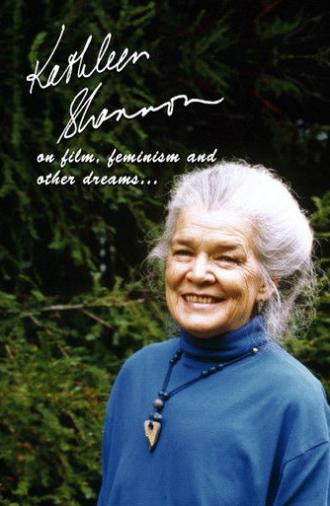 Kathleen Shannon: On Film, Feminism & Other Dreams (1997)