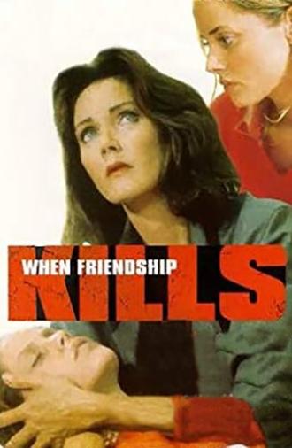 When Friendship Kills (1996)