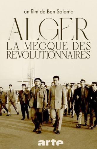 Algiers, the Mecca of Revolutionaries (1962-1974) (2016)