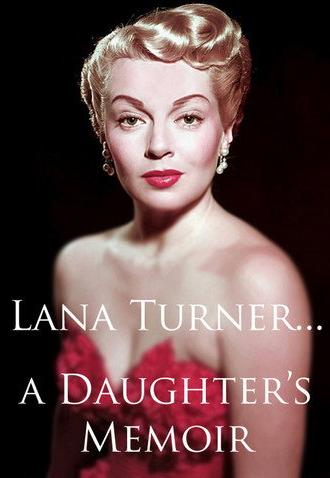 Lana Turner... a Daughter's Memoir (2001)
