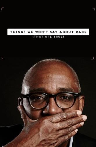 Things We Won't Say About Race That Are True (2015)