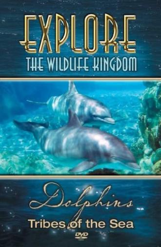 Explore the Wildlife Kingdom: Dolphins - Tribes of the Sea (2006)