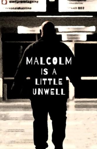 Malcolm Is a Little Unwell (2019)