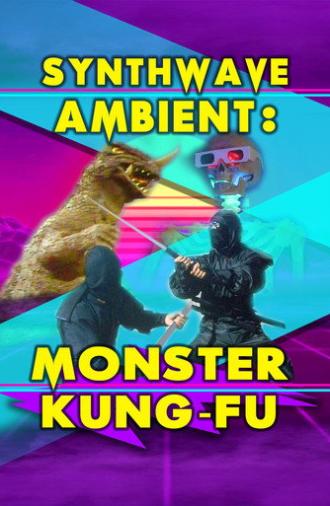 Synthwave Ambient: Monster Kung Fu (2018)