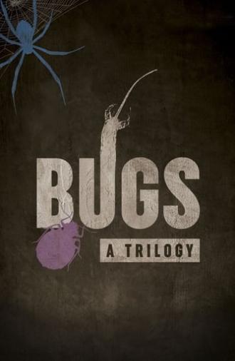 Bugs: A Trilogy (2018)