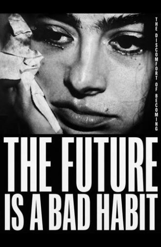 THE FUTURE IS A BAD HABIT (2026)