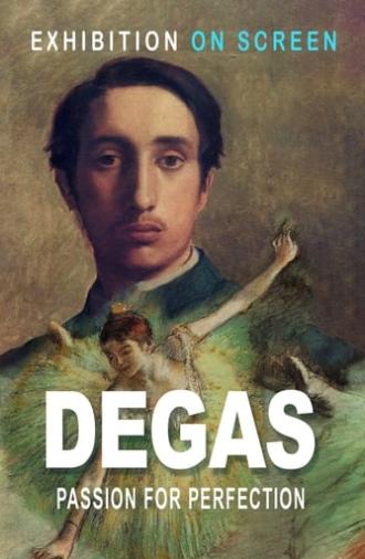 Degas: Passion for Perfection (2018)