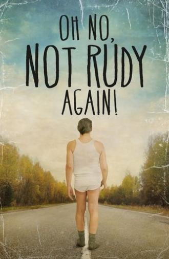 Oh No Not Rudy Again! (2015)