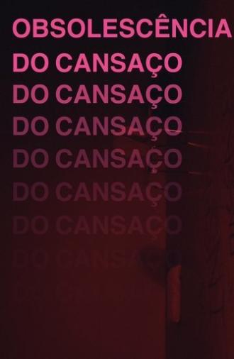 Obsolescência do Cansaço (2023)