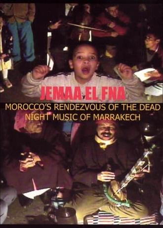 Jemaa El Fna: Morocco's Rendezvous of the Dead (2004)