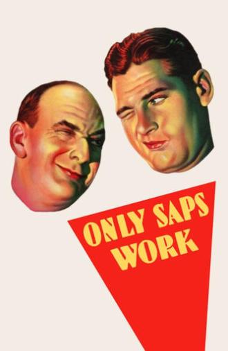 Only Saps Work (1930)