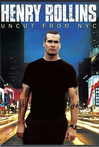 Henry Rollins: Uncut from NYC (2006)