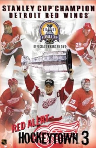 Red Alert: Hockeytown 3: 2002 Stanley Cup Champion Detroit Red Wings (2002)