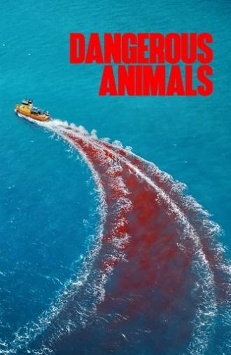 Dangerous Animals (2025)