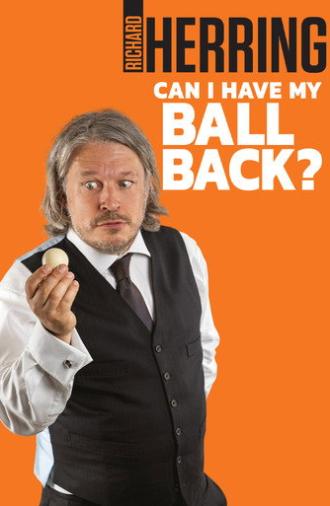 Richard Herring: Can I Have My Ball Back? (2025)