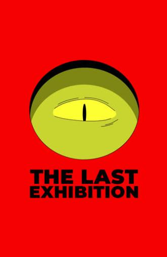 The Last Exhibition (2016)