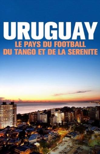 Unbekanntes Uruguay: Fußball, Tango und Gelassenheit (2019)