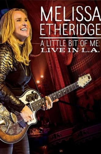 Melissa Etheridge - A Little Bit Of Me - Live In L.A. (2015)