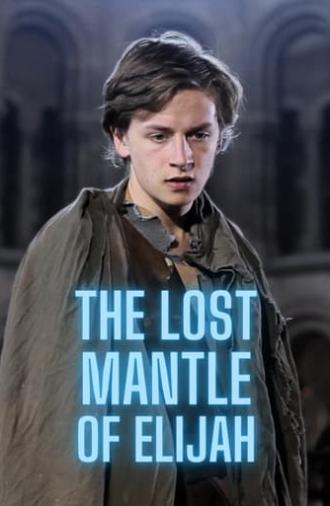 The Lost Mantle of Elijah (2013)