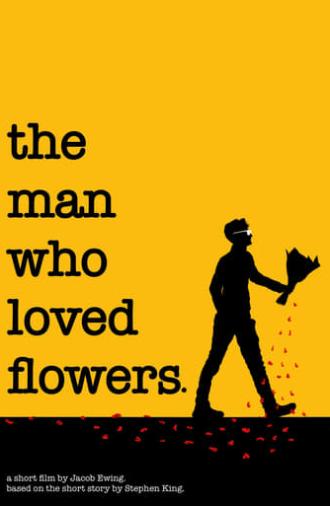 The Man Who Loved Flowers (2021)