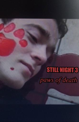 Still Night 3: Paws of Death (2007)