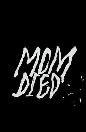 Mom Died (2015)