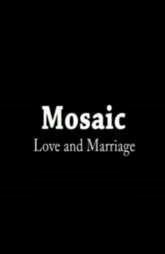 Mosaic: Love & Marriage (2011)