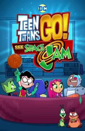 Teen Titans Go! See Space Jam (2021)