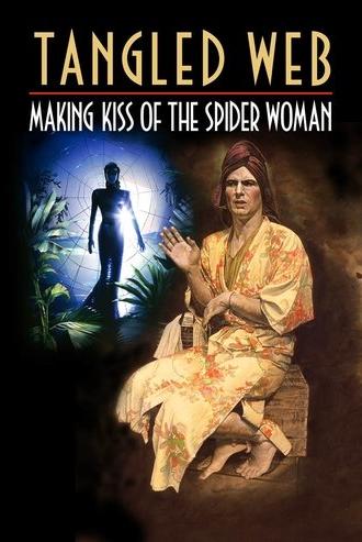 Tangled Web: Making Kiss of the Spider Woman (2008)
