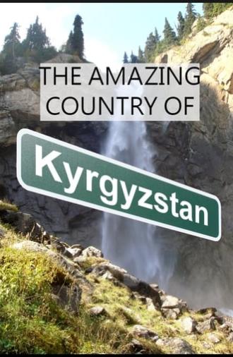 The Amazing Country of Kyrgyzstan (2008)