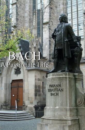 Bach: A Passionate Life (2013)