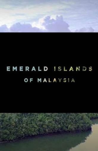 Emerald Islands Of Malaysia (2017)