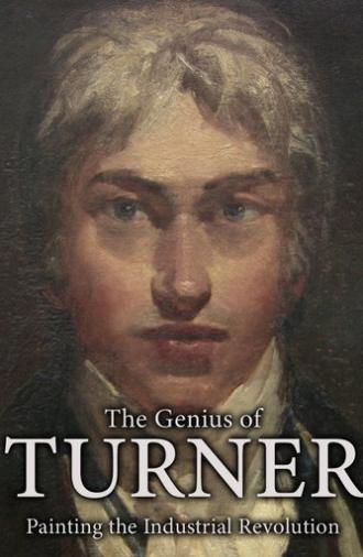 The Genius of Turner: Painting the Industrial Revolution (2013)