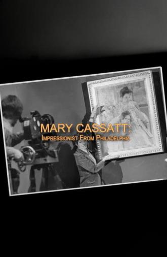 Mary Cassatt: Impressionist From Philadelphia (1977)