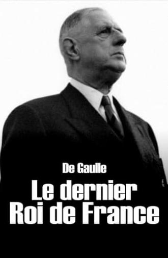 De Gaulle, the Last King of France (2017)