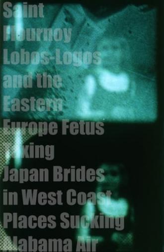 Saint Flournoy Lobos-Logos and the Eastern Europe Fetus Taxing Japan Brides in West Coast Places Sucking Alabama Air (1970)