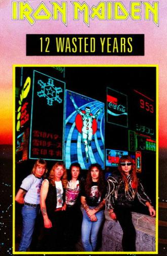 Iron Maiden: 12 Wasted Years (1987)