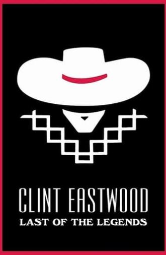 Clint Eastwood: Last of the Legends (2018)