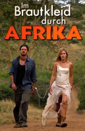 Im Brautkleid durch Afrika (2010)