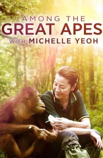 Among the Great Apes with Michelle Yeoh (2009)