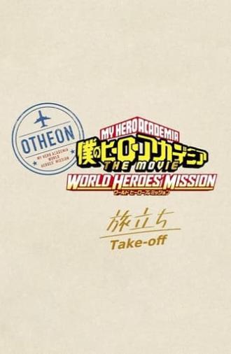 My Hero Academia: World Heroes' Mission – Take-off (2022)